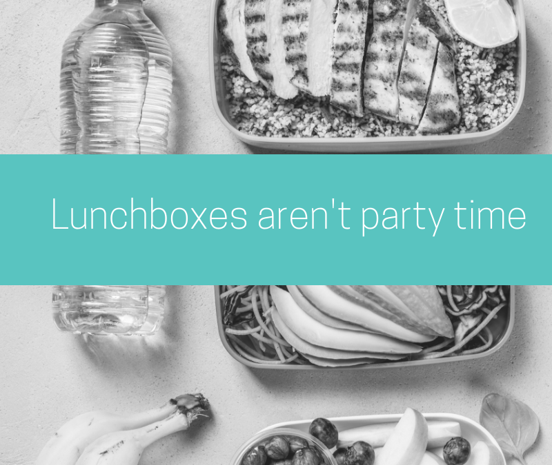 Lunchboxes are not party time – our kids and teachers deserve better!