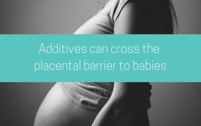 New research shows that additives can cross the placental barrier to babies