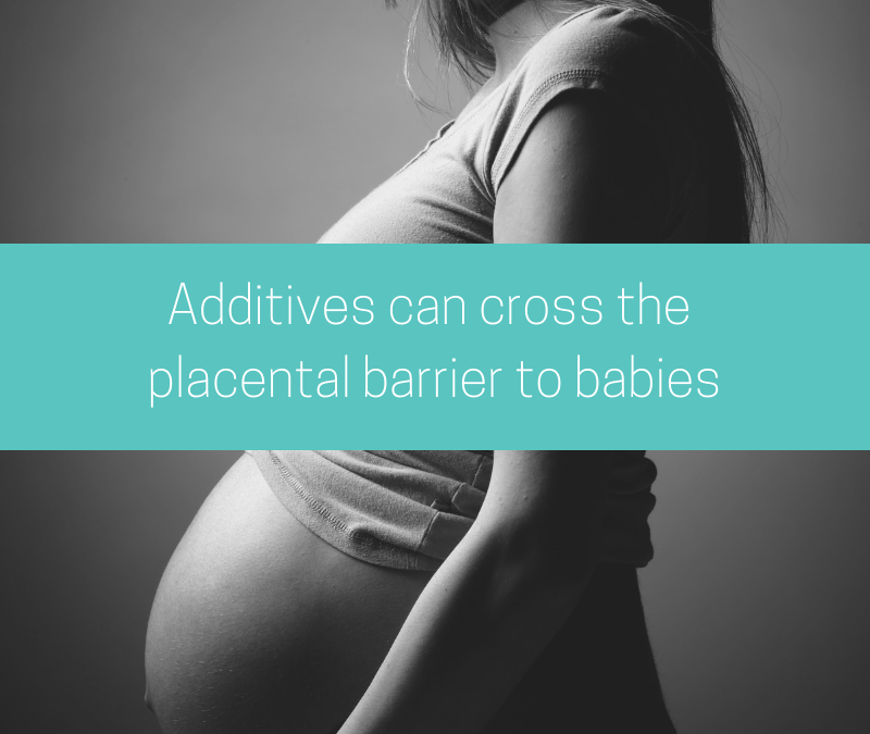 New research shows that additives can cross the placental barrier to babies