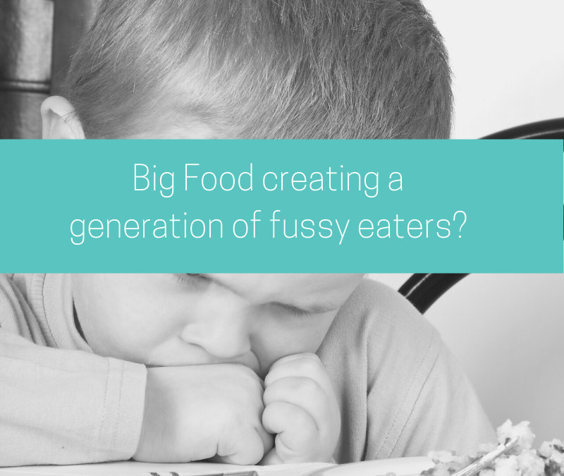 Big food creating a generation of fussy eaters?